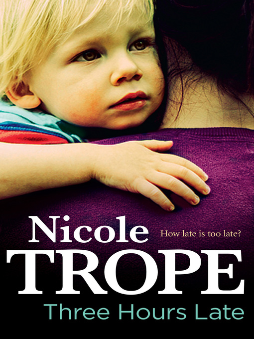 Title details for Three Hours Late by Nicole Trope - Available